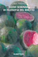 Nuovi seminari di filosofia del diritto di Massimo La Torre, Gianfrancesco Zanetti edito da Rubbettino