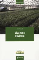 Vivaismo olivicolo di Attilio Sonnoli edito da Edagricole Scolastico
