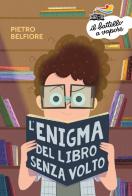 L'enigma del libro senza volto di Pietro Belfiore edito da Piemme