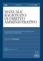 Manuale ragionato di diritto ammnistrativo. Settembre 2023 di Francesco Caringella edito da Dike Giuridica