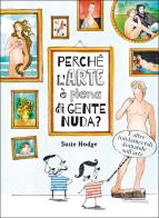 Perché l'arte è piena di gente nuda? di Susie Hodge edito da 24 Ore Cultura