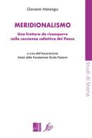 Meridionalismo. Una frattura da ricomporre nella coscienza collettiva del Paese di Giovanni Marongiu edito da Edizioni Lavoro