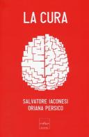 La cura di Salvatore Iaconesi, Oriana Persico edito da Codice