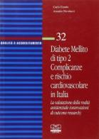 Diabete mellito tipo 2: complicanze e rishio cardiovascolare in Italia. La valutazione della realtà assistenziale (osservazioni di outcome reserch) di Carlo Giorda, Antonio Nicolucci edito da Centro Scientifico Editore