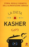 La dieta kasher. Storia, regole e benefici dell'alimentazione ebraica edito da Giuntina