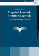 Proprietà fondiaria e territorio agricolo. Il problema dei vincoli di Emiliano Porri edito da Plus