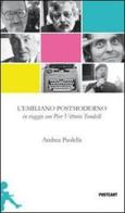 L' emiliano postmoderno. Ediz. illustrata di Andrea Paolella edito da Postcart Edizioni