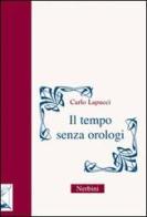 Il tempo senza orologi di Carlo Lapucci edito da Nerbini