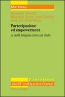 Partecipazione ed empowerment. La realtà bolognese come caso studio di Margherita Garzya, Chiara Giustini, Ilaria Pitti edito da Franco Angeli