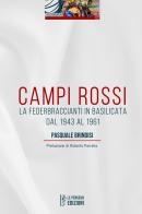 Campi Rossi. La Federbraccianti in Basilicata dal 1943 al 1961 di Pasquale Brindisi edito da Le Penseur