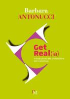 Get real(ia). Introduzione alla professione di traduttore di Barbara Antonucci edito da PM edizioni