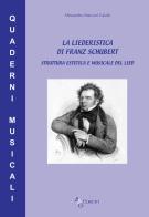 La liederistica di Franz Schubert. Struttura estetica e musicale del lied di Alessandro Maccari Calafà edito da A&G