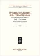 Interdisciplinarità del Petrarchismo. Prospettive di ricerca fra Italia e Germania. Atti del Convegno internazionale (Berlino, 27-28 ottobre 2016) edito da Olschki