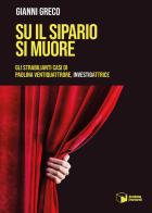 Su il sipario si muore. Gli strabilianti casi di Paolina Ventiquattrore, investigattrice di Gianni Greco edito da Scatole Parlanti