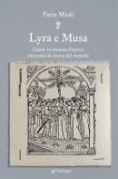 Lyra e Musa. Come la musica d'opera racconta la storia del mondo di Piero Mioli edito da Pendragon