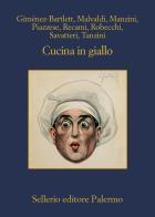 Cucina in giallo edito da Sellerio Editore Palermo