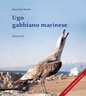 Ugo gabbiano marinese di Maurizio Nerini edito da Edizioni ETS