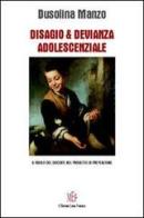 Disagio & devianza adolescenziale. Il ruolo del docente nel progetto di prevenzione di Dusolina Manzo edito da L'Autore Libri Firenze