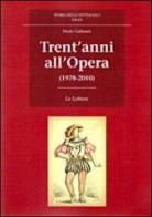 Trent'anni all'Opera (1978-2010) di Paolo Gallarati edito da Le Lettere