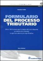 Formulario del processo tributario. Con CD-ROM di Salvatore Petillo edito da La Tribuna