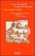 La sacra città. Itinerari antropologico-religiosi nella Roma di fine millennio edito da Booklet Milano