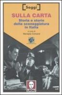 Sulla carta. Storia e storie della sceneggiatura in Italia edito da Lindau