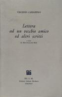 Lettera ad un vecchio amico ed altri scritti. Saggi su Verga, Leopardi, Serra, Bacchelli giovane, la nascita de «La Ronda», Barilli di Vincenzo Cardarelli edito da Firenzelibri