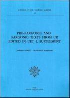 Pre-sargonic and sargonic texts from Ur. Edited in UET 2, supplement di Amedeo Alberti, Francesco Pomponio edito da Pontificio Istituto Biblico