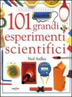 Centouno grandi esperimenti scientifici. Ediz. illustrata di Neil Ardley edito da Edicart