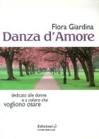 Danza d'amore di Flora Giardina edito da Cerchio della Luna