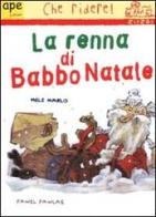 La renna di Babbo Natale di Méli Marlo edito da Ape Junior