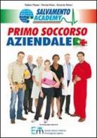 Primo soccorso aziendale di Stefano Mazzei, Patrizia Vitolo, Riccardo Ristori edito da Nidiaci Grafiche