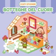 Cozy sticker. Botteghe del cuore. 250 sticker per creare il tuo angolo di felicità e ritrovare la calma di Alexander Harry, Anna Guillet edito da Nord-Sud