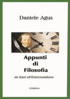 Appunti di filosofia. Da Kant all'esistenzialismo di Daniele Agus edito da L. Editrice