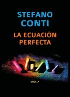 La ecuación perfecta di Stefano Conti edito da Youcanprint