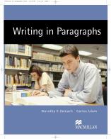 Writing in paragraphs. Per le Scuole superiori di Dorothy Zemach, Carlos Islam edito da Macmillan Elt