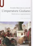 L' imperatore Guliano. Realtà sorica e rappresentazione di Arnaldo Marcone edito da Mondadori Education