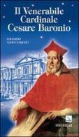 Il venerabile cardinale Cesare Baronio di Edoardo A. Cerrato edito da Editrice Elledici