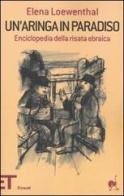 Un' aringa in paradiso. Enciclopedia della risata ebraica di Elena Loewenthal edito da Einaudi