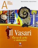 I vasari. Corso di arte e immagine. Per la Scuola media di M. Carla Prette, Francesca Barzan edito da Giunti Editore