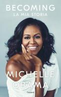 Becoming. La mia storia di Michelle Obama edito da Garzanti