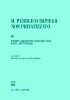 Il pubblico impiego non privatizzato vol.3 edito da Giuffrè
