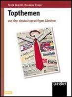 Topthemen. Aus den deutschsprachigen Landern. Student's book. Per le Scuole superiori di Paola Bonelli, Rosanna Pavan edito da Loescher