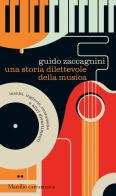 Una storia dilettevole della musica. Insulti, ingiurie, contumelie e altri divertimenti di Guido Zaccagnini edito da Marsilio