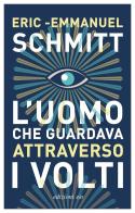 L' uomo che guardava attraverso i volti di Eric-Emmanuel Schmitt edito da E/O