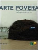 Arte povera. Energia e metamorfosi dei materiali. Opere dalle collezioni del Mart. Catalogo della mostra (Varese, 17 dicembre-28 marzo 2010) edito da Silvana