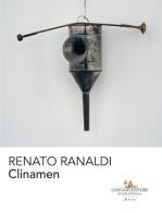 Renato Ranaldi. Clinamen. Catalogo della mostra (Cassino, 9 marzo-9 luglio 2018). Ediz. illustrata edito da Gangemi Editore