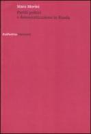 Partiti politici e democratizzazione in Russia di Mara Morini edito da Rubbettino