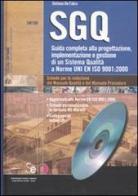SGQ. Guida completa alla progetazione, implementazione e gestione di un Sistema Qualità a Norme En ISO 9001:2000. Con CD-ROM di Stefano De Falco edito da Sistemi Editoriali