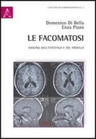 Le facomatosi. Imaging dell'encefalo e del midollo di Domenico Di Bella, Enza Pizzo edito da Aracne